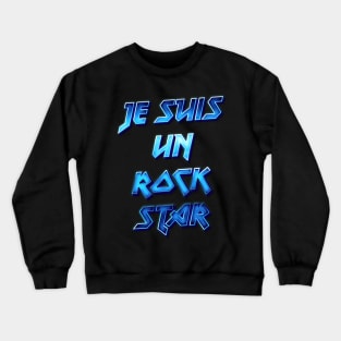 Je Suis Un Rock Star Crewneck Sweatshirt